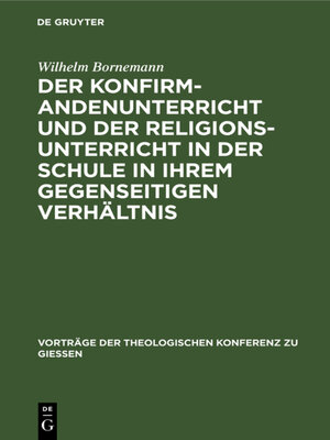 cover image of Der Konfirmandenunterricht und der Religionsunterricht in der Schule in ihrem gegenseitigen Verhältnis